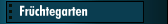 Fr&uuml;chtegarten